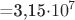 ={3,15}\cdot{10}^{7}