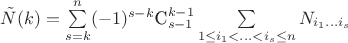 $\tilde{N}(k) = \sum\limits_{s=k}^{n}(-1)^{s-k} {\textrm{C}_{s-1}^{k-1}} \sum\limits_{1 \leq i_{1}<...< i_{s}\leq n}^{} N_{i_{1}...i_{s}}$