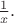 $\frac{1}{x}.$