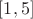 $[1, 5]$