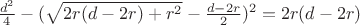 $\frac{d^2}{4}-(\sqrt{2r(d-2r)+r^2}-\frac{d-2r}{2})^2=2r(d-2r)$ $\frac{d^2}{4}-(\sqrt{2r(d-2r)+r^2}-\frac{d-2r}{2})^2=2r(d-2r)$