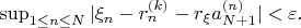 \sup_{1\leq n\leq N}|\xi_n-r_n^{(k)}-r_{\xi}a_{N+1}^{(n)}|<\varepsilon.