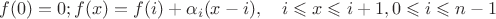 $f(0)=0; f(x)=f(i)+\alpha_i(x-i), \quad{} i\leqslant x\leqslant i+1, 0 \leqslant i \leqslant n-1$