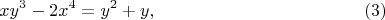 $$
xy^3-2x^4=y^2+y, \eqno(3)
$$