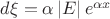 $\[d\xi  = \alpha \left| E \right|{e^{\alpha x}}\]$
