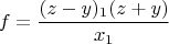 $$f=\frac{(z-y)_1(z+y)}{x_1}$$
