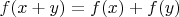 $f(x+y) = f(x)+f(y)$