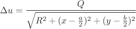 $$\Delta u=\frac{Q}{\sqrt{R^2+(x-\frac{a}{2})^2+(y-\frac{b}{2})^2}}$$