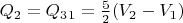 $Q_2=Q_3_1={{\frac 5 2}(V_2-V_1)}$