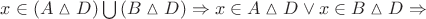 $x\in \left( A\vartriangle D \right)\bigcup \left( B\vartriangle D \right)\Rightarrow x\in A\vartriangle D\vee x\in B\vartriangle D\Rightarrow $