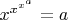 $x^{x^{x^a}}=a$