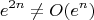 $$e^{2n}\neq O(e^n)$