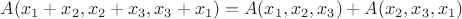 $A(x_1+x_2, x_2+x_3, x_3+x_1) = A(x_1, x_2, x_3) + A(x_2, x_3, x_1)$