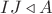 $IJ\triangleleft A$