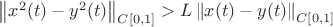 $\left \| x^2(t) - y^2(t) \right \|_{C[0,1]} > L\left \| x(t) - y(t)\right \|_{C[0, 1]}$
