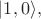 $|1,0\rangle,$