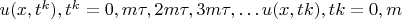 $u(x,t^k), t^k=0,m\tau,2m\tau,3m\tau,\ldots u(x,tk), tk=0, m$