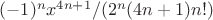 $(-1)^n x^{4n+1}/(2^n(4n+1)n!)$