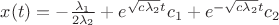 $x(t)=-\frac{\lambda_1}{2 \lambda_2}+e^{\sqrt{c \lambda_2} t} c_1+e^{-\sqrt{c \lambda_2}t} c_2$