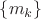 $\left\lbrace m_k \right\rbrace$