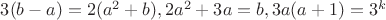 $3(b-a)=2(a^2+b), 2a^2+3a=b, 3a(a+1)=3^k$