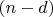 $(n - d) $
