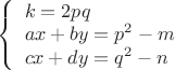 $\[
\left\{ \begin{array}{l}
 k = 2pq \\ 
 ax + by = p^2  - m \\ 
 cx + dy = q^2  - n \\ 
 \end{array} \right.
\]$