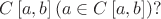 $C\left [ a, b \right ] (a \in C\left [ a, b \right ])?$