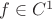 $f\in C^1$