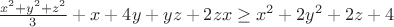 $\frac{x^2+y^2+z^2}{3}+x+4y+yz+2zx\ge x^2+ 2y^2+2z+4$