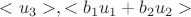 $<u_3>, <b_1u_1+b_2u_2>$