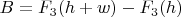 $B=F_3(h+w)-F_3(h)$