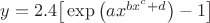 $y=2.4 \big [\exp \big ( a x^{b x^c+d} \big ) -1 \big ]$