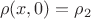 $$\rho(x,0)=\rho_2$$