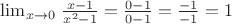 \lim_{x \to \(0} \left\frac{x-1}{x^2-1}= \frac{0-1}{0-1} = \frac {-1} {-1} = 1