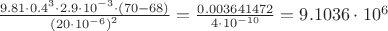 $\frac{9.81\cdot 0.4^{3}\cdot 2.9\cdot 10^{-3}\cdot (70-68)}{\left ( 20 \cdot 10^{-6} \right )^{2}}=\frac{0.003641472}{4\cdot10^{-10}} = 9.1036 \cdot 10^{6}$