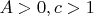 $A>0, c>1$