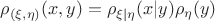 $\rho_{(\xi, \eta)}(x,y) = \rho_{\xi | \eta}(x | y)\rho_\eta(y)$ $\rho_{(\xi, \eta)}(x,y) = \rho_{\xi | \eta}(x | y)\rho_\eta(y)$