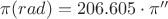 $\pi (rad) = 206.605 \cdot \pi'' $