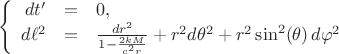 $$\left\{
\begin{array}{rcl}
dt' &=& 0, \\
d \ell^2 &=&
\frac{dr^2}{1-\frac{2 k M}{c^2 r}} + r^2 d\theta^2 + r^2 \sin^2(\theta) \, d\varphi^2 \\
\end{array}
\right.$$