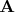 $\mathrm{\mathbf{A}}$