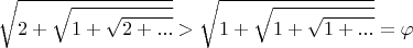 $$\sqrt{2 + \sqrt{1+\sqrt{2+...}}} > \sqrt{1+\sqrt{1 + \sqrt{1 + ...}}} = \varphi$$