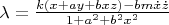 $\lambda=\frac{k(x+ay+bxz)-bm\dot x\dot z}{1+a^2+b^2x^2}$