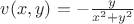 $\[v(x,y) =  - \frac{y}{{{x^2} + {y^2}}}\]$