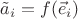 $\tilde a_i=f( \vec e_i)$