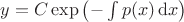 $y=C\exp\left(-\int p(x)\,\mathrm{d}x\right)$