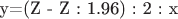 y=(Z - Z : 1.96) : 2 : x