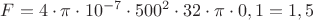 ${F}={{4}\cdot{\pi}\cdot{{10}^{-7}}\cdot{{500}^{2}}\cdot{3}}{{2}\cdot{\pi}\cdot{0,1}}={1,5}$
