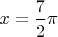 $x=\dfrac 72\pi$