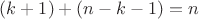 $(k+1)+(n-k-1)=n$